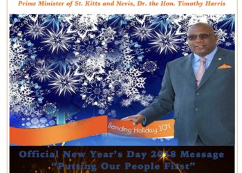 New Year Day’s Message by Dr. the Hon Timothy Harris, Prime Minister of St. Kitts and Nevis, Monday, January 1, 2018 “Putting Our People First”