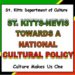 DRAFT REVISED NATIONAL CULTURAL POLICY IN ST. KITTS-NEVIS NEARS COMPLETION
