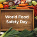 Celebration of “World Food Safety Day”