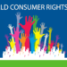 WEEK OF ACTIVITIES PLANNED IN OBSERVANCE OF WORLD CONSUMER RIGHTS DAY 2021