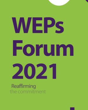 WEPS FORUM 2021:REAFFIRMING THE COMMITMENT TO AN EQUAL FUTURE