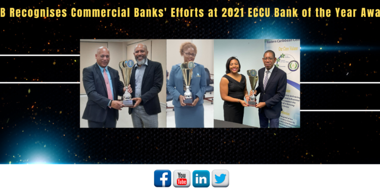 ECCB Recognises Commercial Banks’ Efforts at 2021 ECCU Bank of the Year Awards