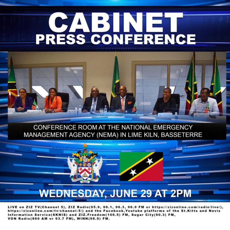 ST. KITTS AND NEVIS CABINET TO HOST PRESS CONFERENCE ON WEDNESDAY, JUNE 29