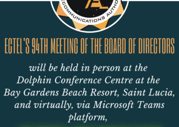 ECTEL Prepares to Stage its94 th Board of Directors Meeting in Saint Lucia