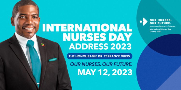 Message from Hon. Dr. Terrance Drew, Prime Minister & Minister of Health on the Occasion of International Nurses Day 12th May, 2023