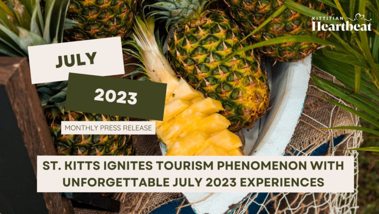 St. Kitts Ignites Tourism Phenomenon with Unforgettable July 2023 Experiences