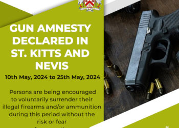 FIFTEEN-DAY GUN AMNESTY DECLARED IN ST. KITTS AND NEVIS AS PART OF THE GOVERNMENT’S MULTI-FACETED APPROACH TO REDUCING GUN-RELATED INCIDENTS