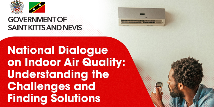 Government of Saint Kitts and Nevis Announces National Dialogue on Indoor Air Quality