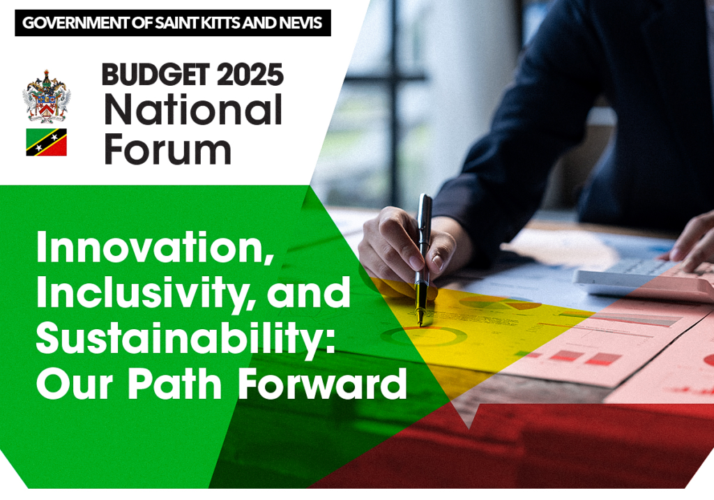 Government of Saint Kitts and Nevis Announces the Budget 2025 National Forum