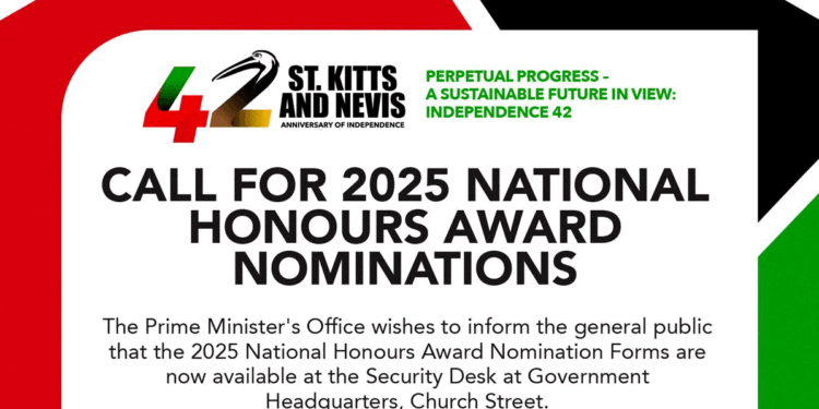 NOMINATIONS NOW OPEN FOR 2025 NATIONAL HONOURS AWARDS IN SAINT KITTS AND NEVIS